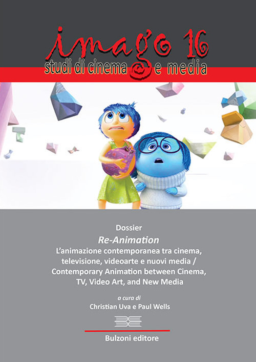 Imago. Studi di cinema e media. Ediz. italiana e inglese. Vol. 16: Dossier. Re-animation. L'animazione contemporanea tra cinema, televisione, videoarte e nuovi media