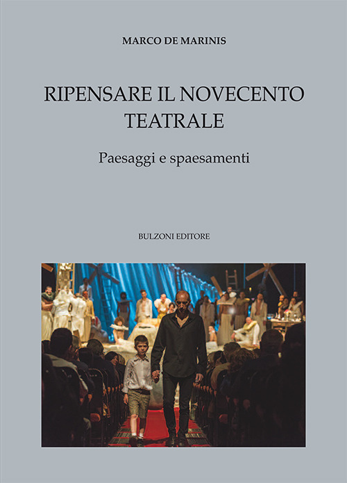 Ripensare il Novecento teatrale. Paesaggi e spaesamenti