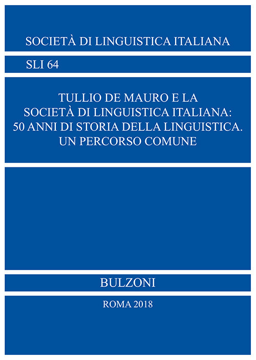 Tullio De Mauro e la Società di Linguistica Italiana: 50 anni di storia della linguistica Un percorso comune