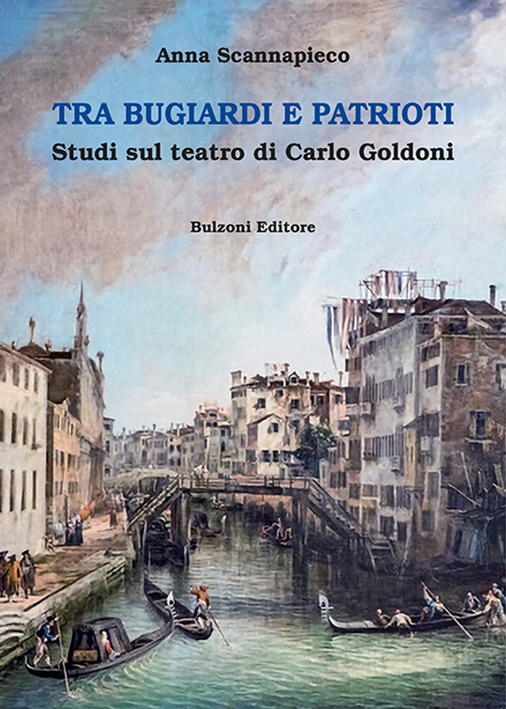 Tra bugiardi e patrioti. Studi sul teatro di Carlo Goldoni