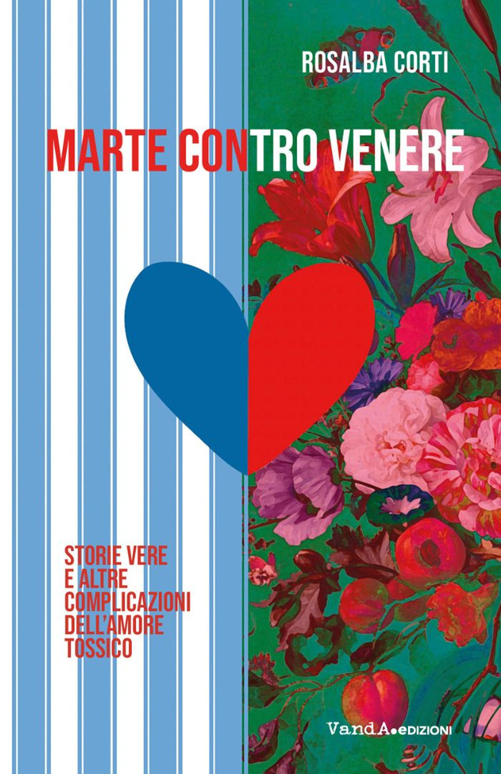 Marte contro Venere. Storie vere ed altre complicazioni dell'amore tossico