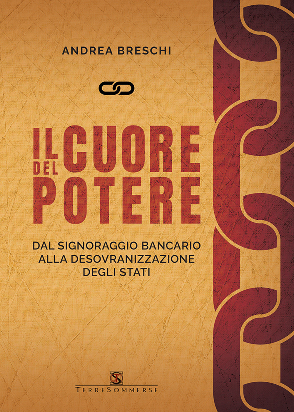 Il cuore del potere. Dal signoraggio bancario alla desovranizzazione degli stati