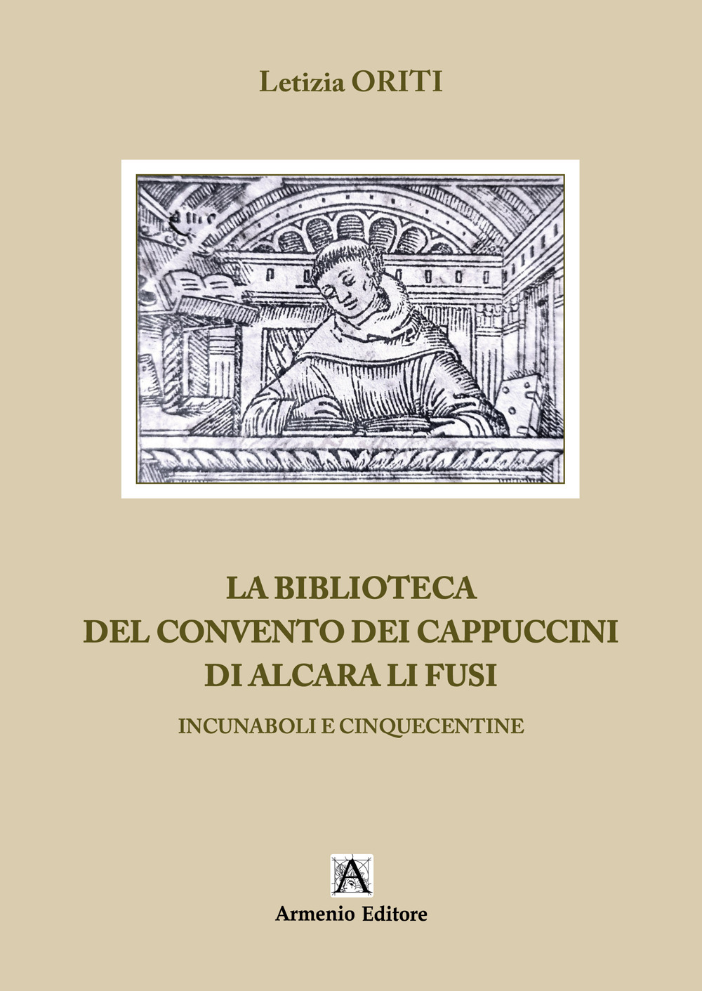 La biblioteca del Convento dei Cappuccini di Alcara Li Fusi. Incunaboli e Cinquecentine. Ediz. per la scuola