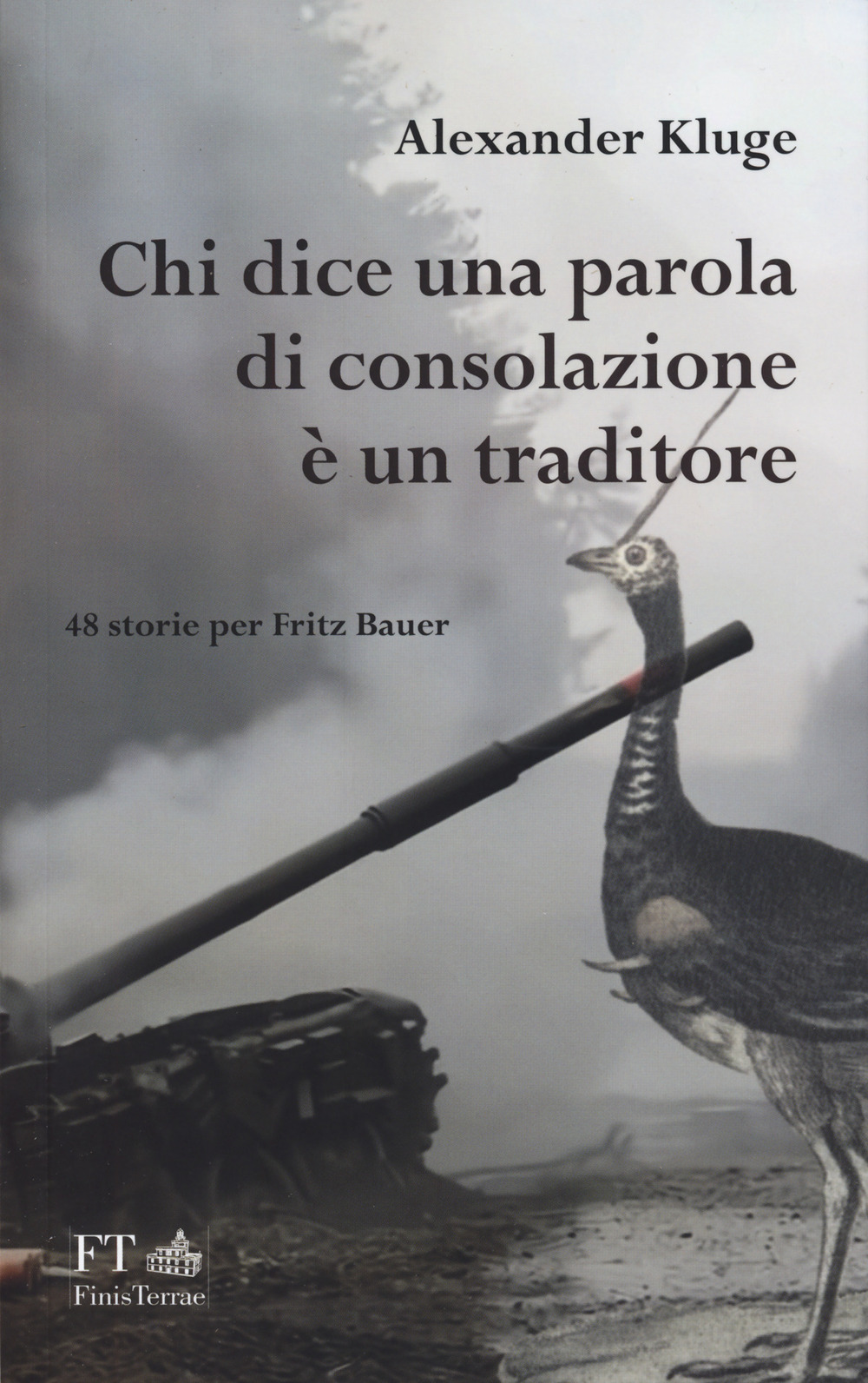 Chi dice una parola di consolazione è un traditore. 4 storie per Fritz Bauer