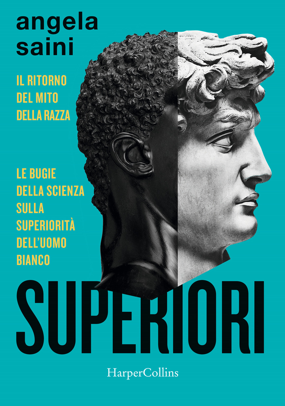 Superiori. Il ritorno del mito della razza. Le bugie della scienza sulla superiorità dell'uomo bianco