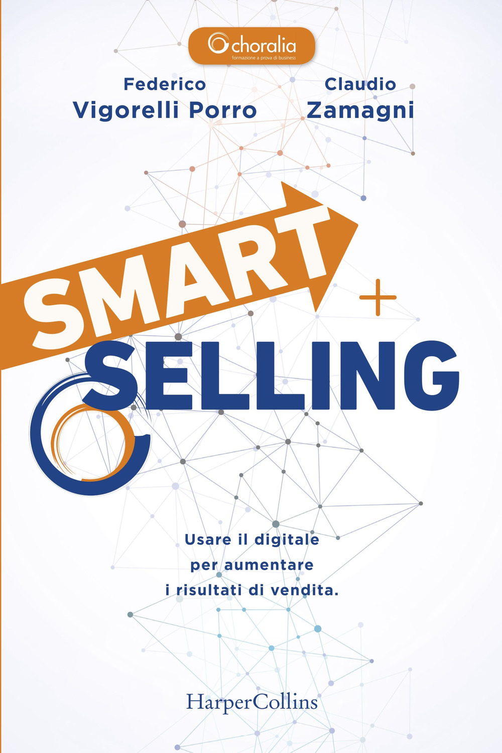 Smart selling. Usare il digitale per aumentare i risultati di vendita