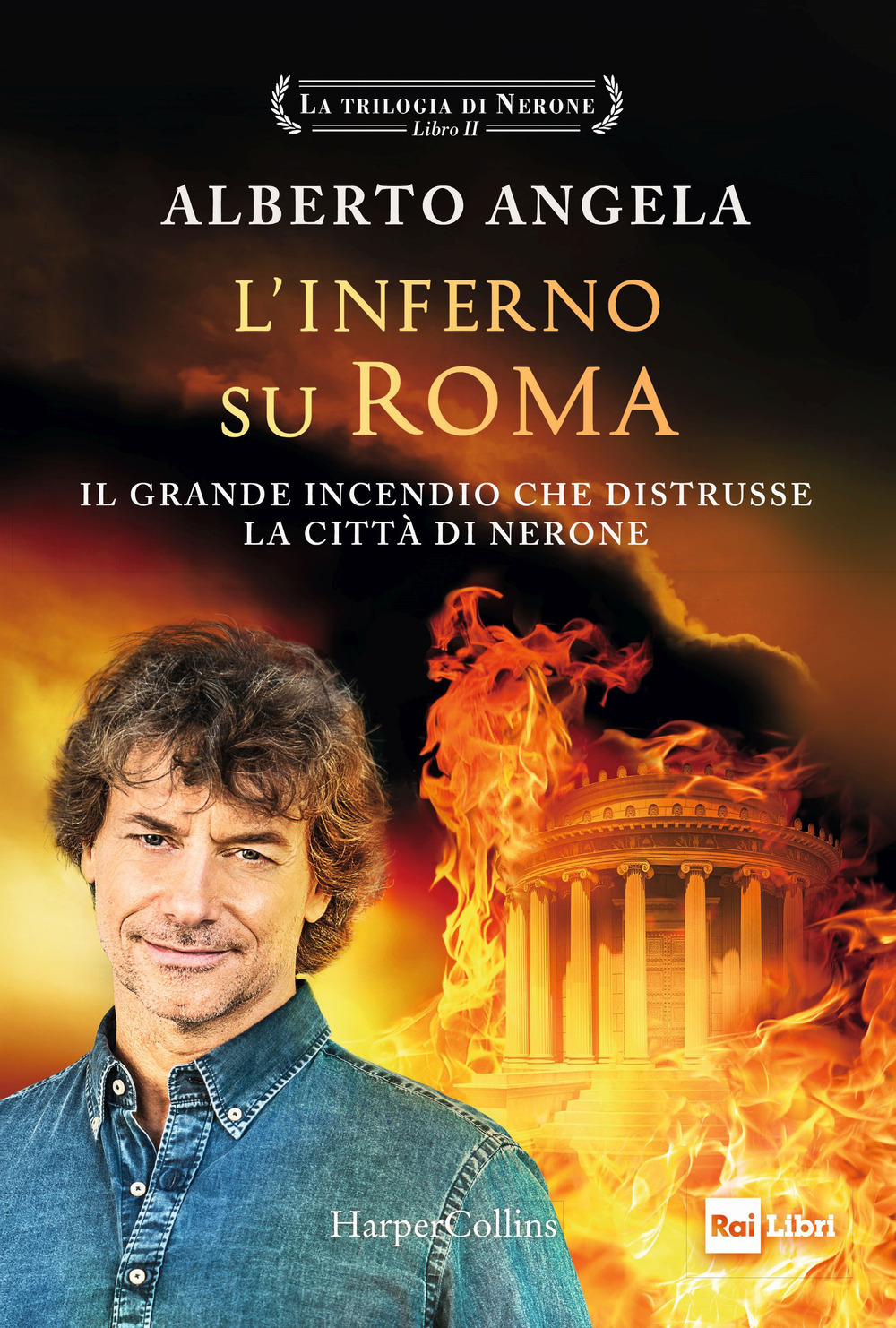 L'inferno su Roma. Il grande incendio che distrusse la città di Nerone. La trilogia di Nerone. Vol. 2