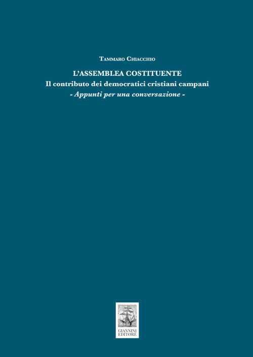 L'Assemblea Costituente. Il contributo dei democratici cristiani campani. Appunti per una conversazione