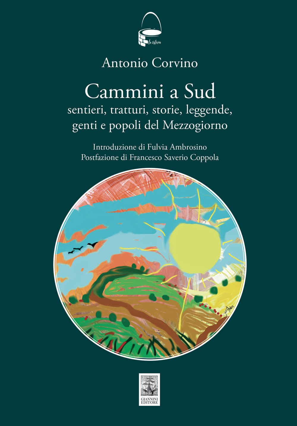 Cammini a sud. Sentieri, tratturi, storie, leggende, genti e popoli del Mezzogiorno