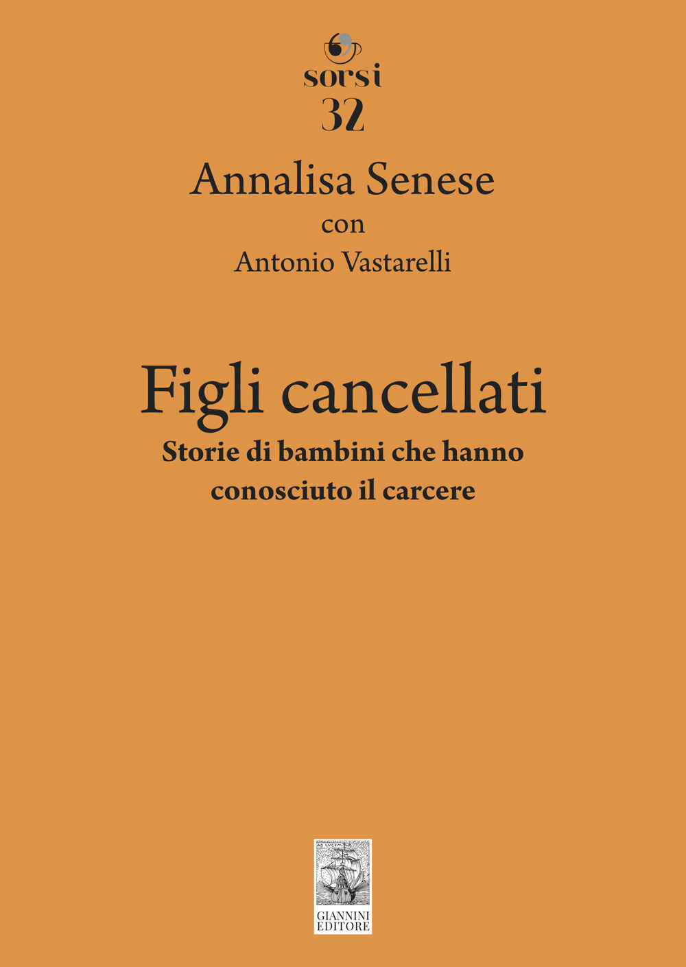 Figli cancellati. Storie di bambini che hanno conosciuto il carcere