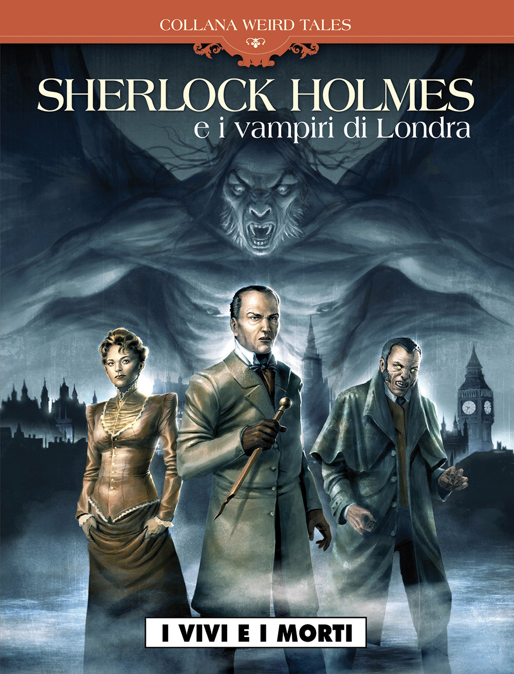 I vivi e i morti. Sherlock Holmes & i vampiri di Londra. Vol. 1