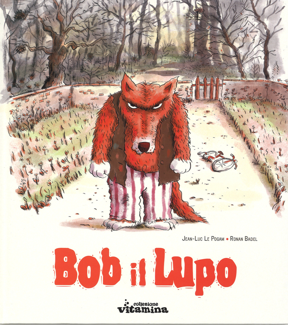 Bob il lupo. Ediz. illustrata