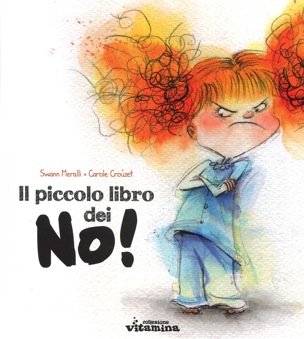 Il piccolo libro dei no! Ediz. illustrata