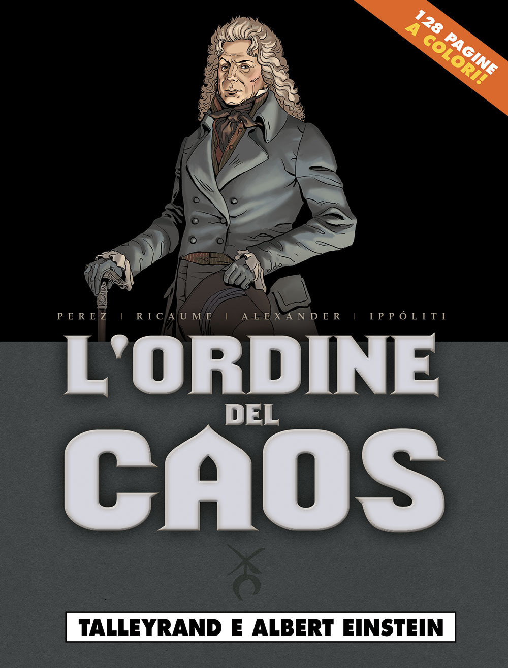 Talleyrand e Albert Einstein. L'ordine del caos. Vol. 3