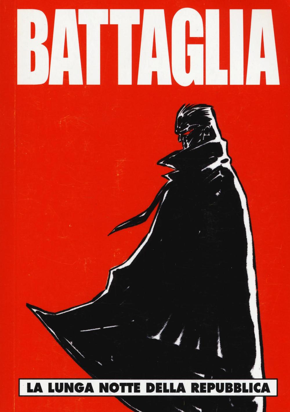 Battaglia. Vol. 2: La lunga notte della Repubblica