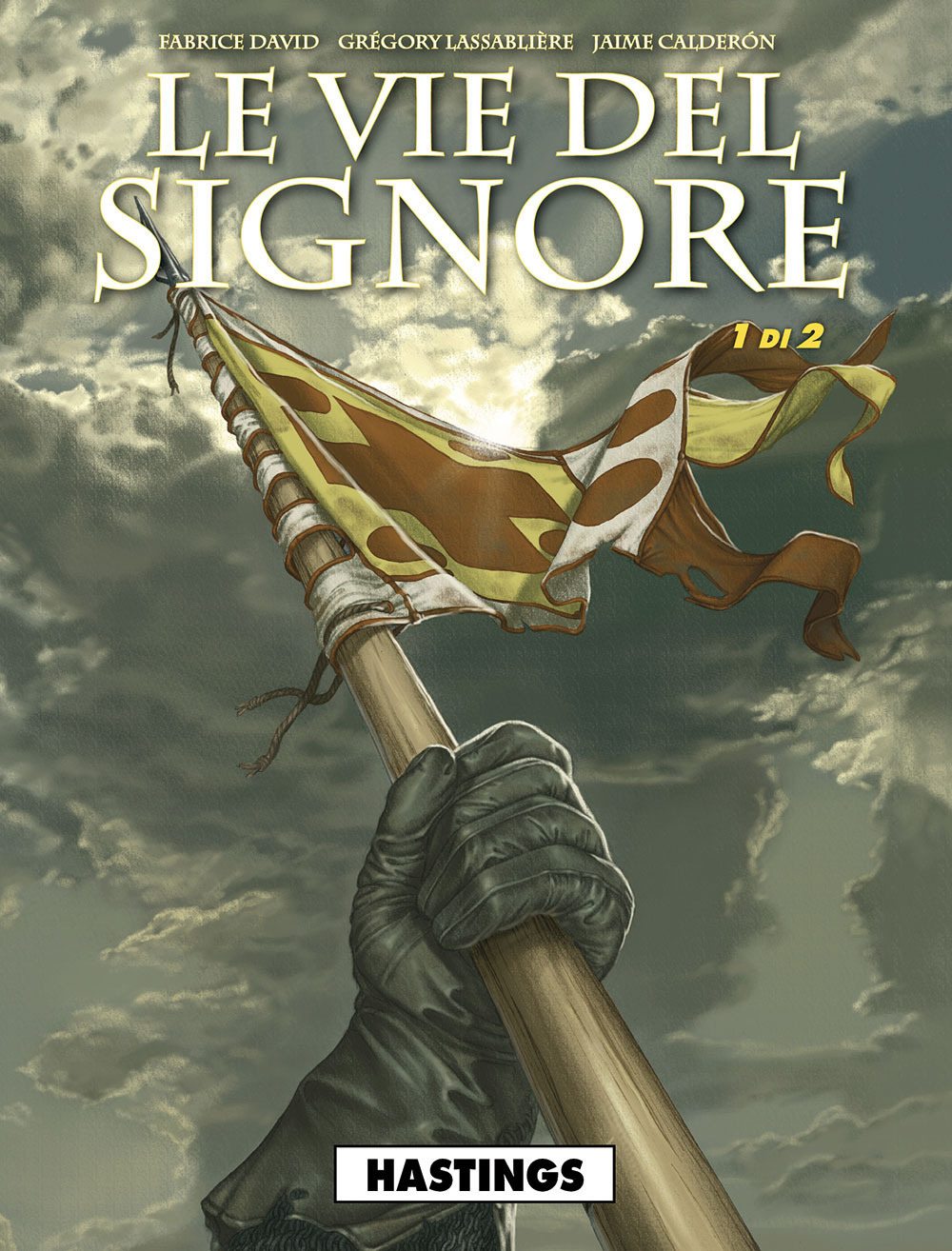 Le vie del Signore . Vol. 1: Hastings