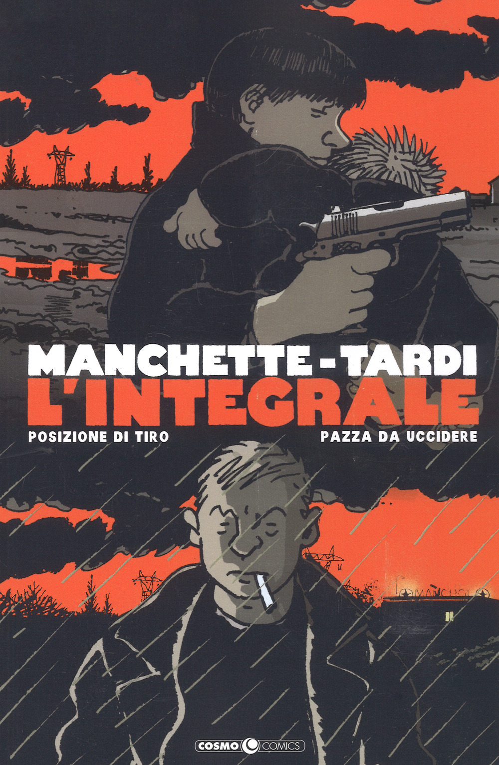 Manchette-Tardi. L'integrale. Vol. 1: Posizione di tiro-Pazza da uccidere