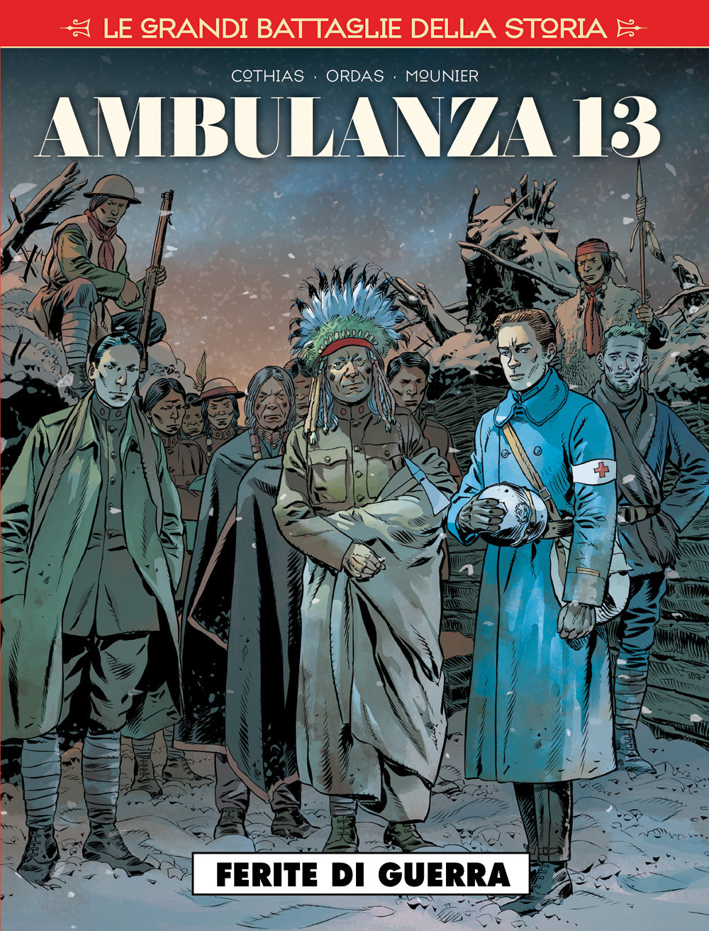 Le grandi battaglie della storia. Vol. 10: Ambulanza 13. Ferite di guerra