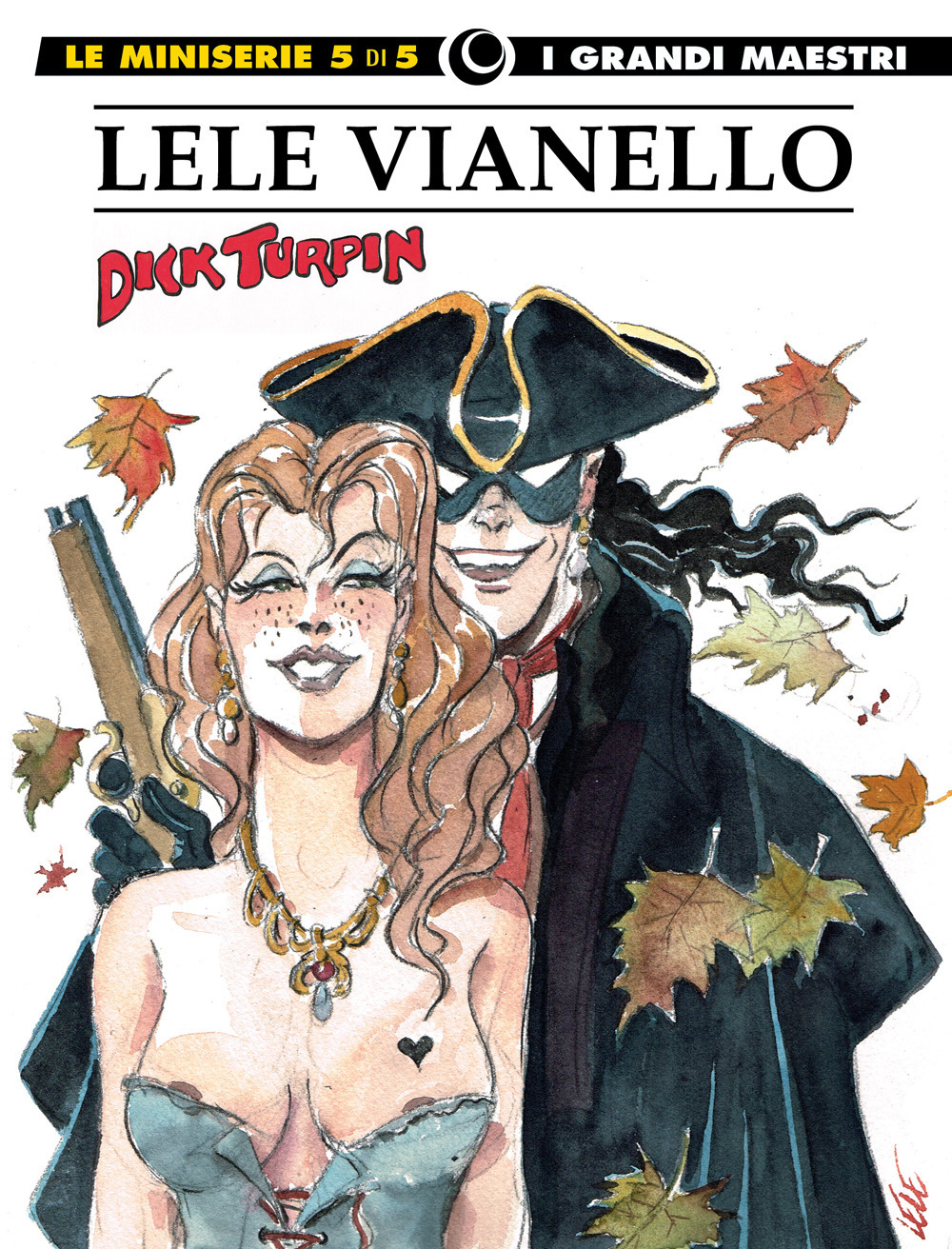 Lele Vianello. Le miniserie. Vol. 5: Dick Turpin