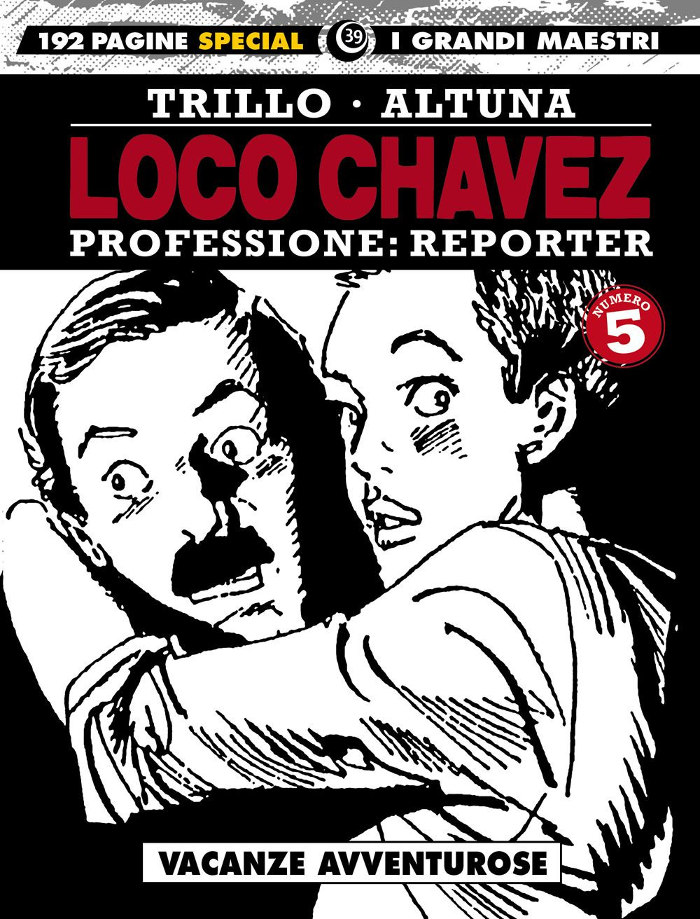 Loco Chavez. Professione: reporter. Vol. 5: Vacanze avventurose