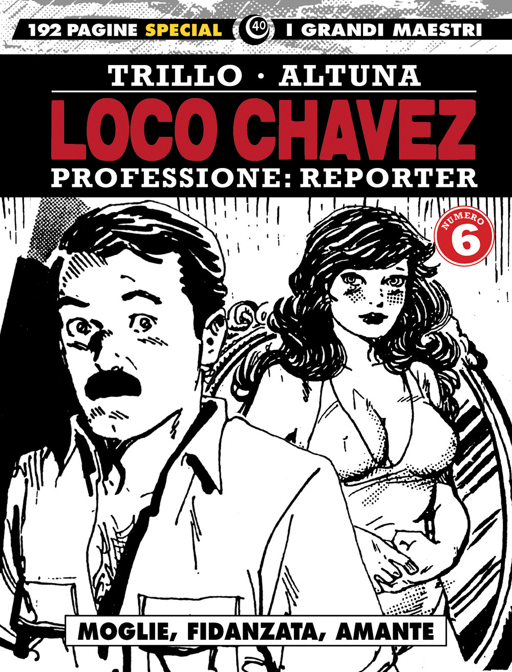 Loco Chavez. Professione: reporter. Vol. 6: Moglie, fidanzata, amante