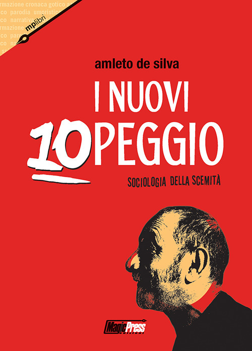 I nuovi 10 peggio. Sociologia della scemità