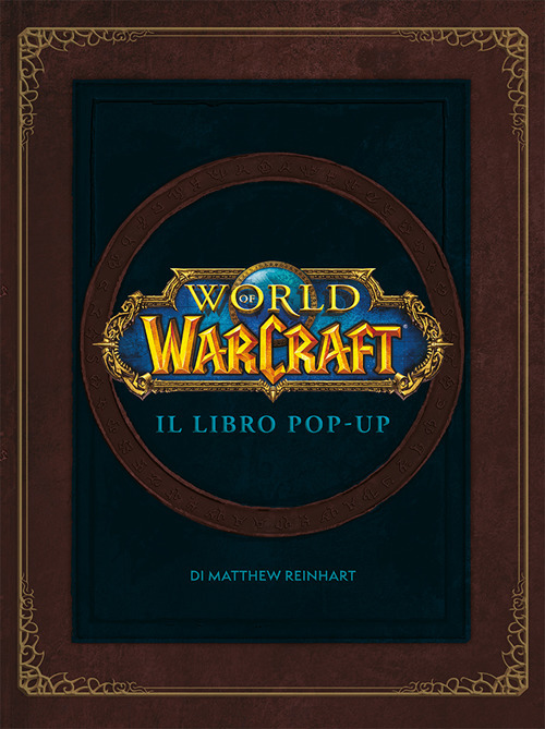 World of Warcraf. Il libro pop-up. Ediz. illustrata