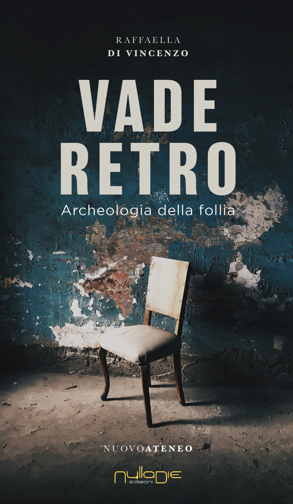 Vade Retro. Archeologia della follia