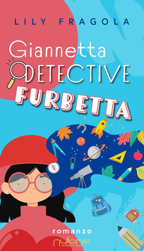 Giannetta detective furbetta. Un furto molto misterioso