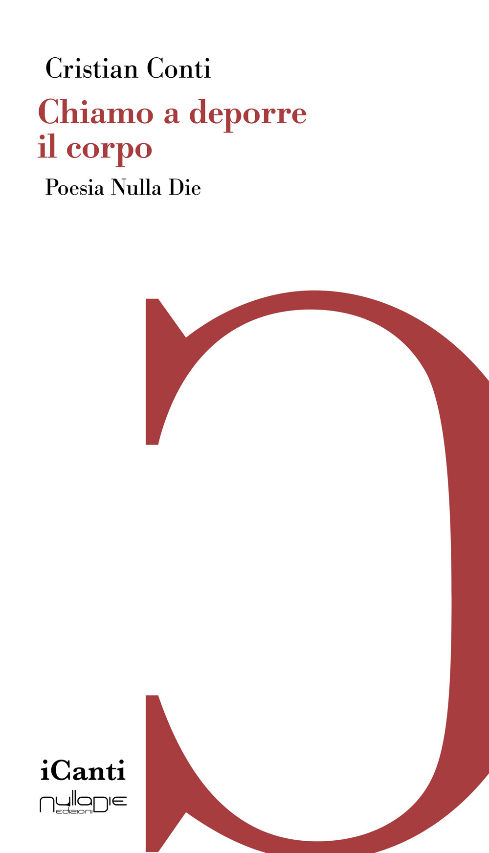 Chiamo a deporre il corpo