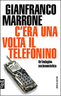 C'era una volta il telefonino. Un'indagine sociosemiotica