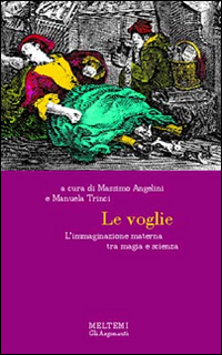 Le voglie. L'immaginazione materna tra magia e scienza