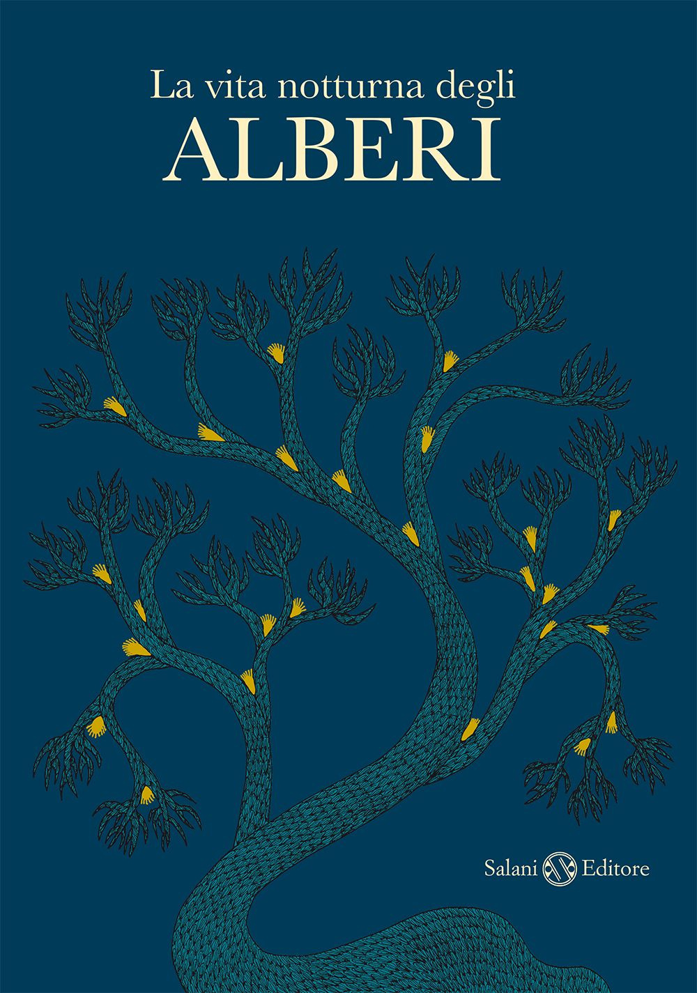 La vita notturna degli alberi. Ediz. illustrata