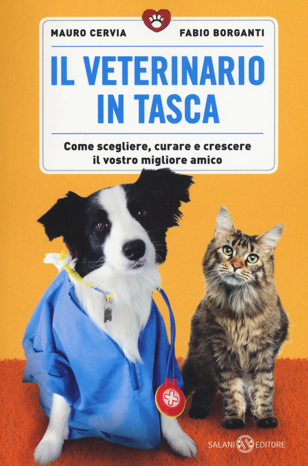 Il veterinario in tasca. Come scegliere, curare e crescere il vostro migliore amico