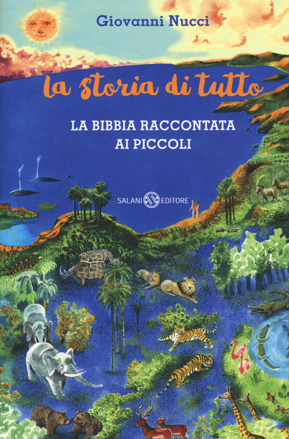 La storia di tutto. La Bibbia raccontata ai piccoli