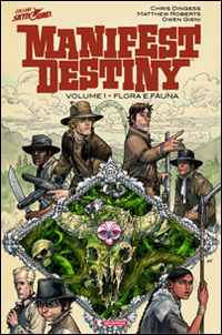 Flora e fauna. Manifest Destiny. Vol. 1