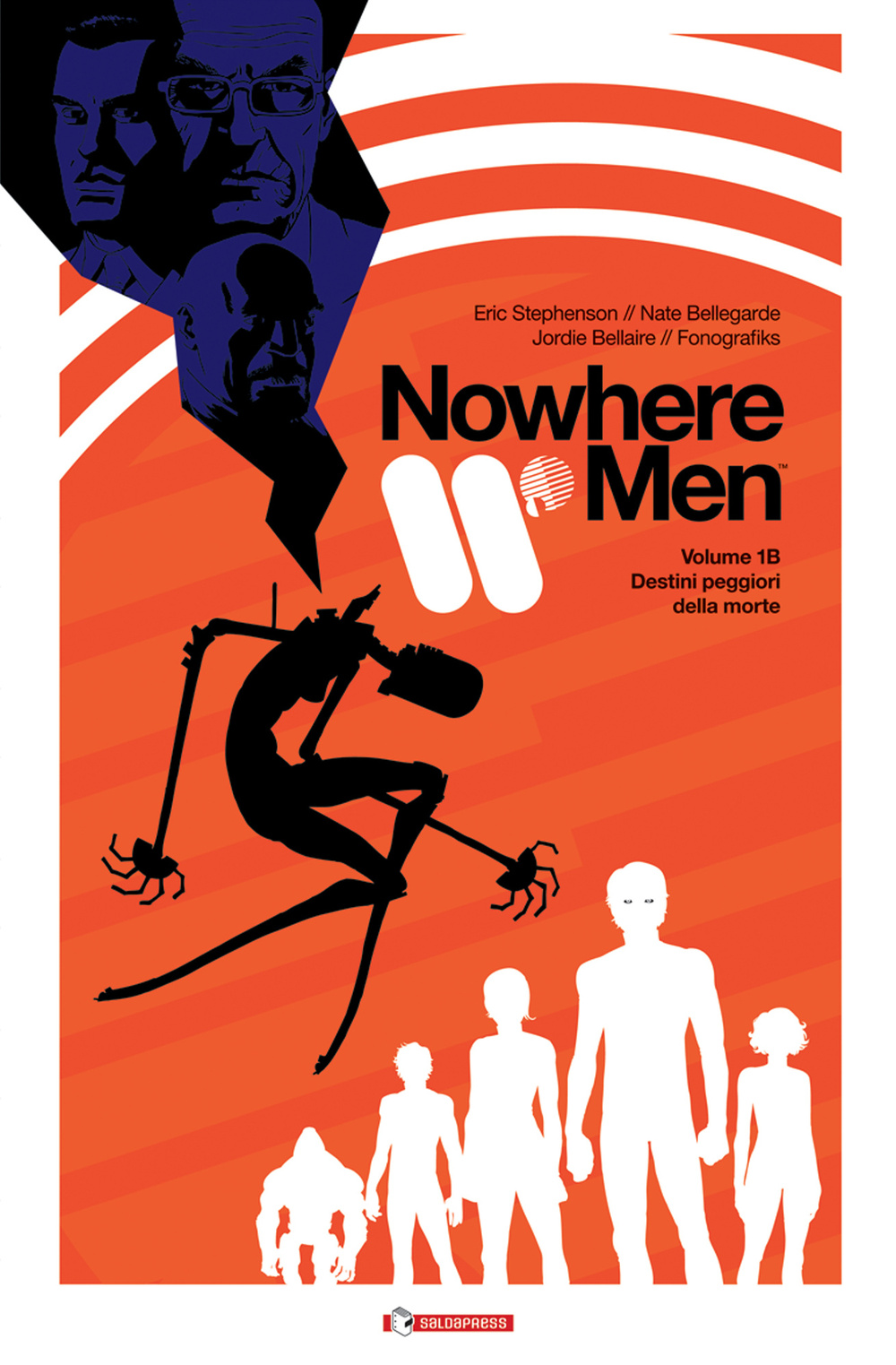 Destini peggiori della morte. Nowhere men vol. 1B