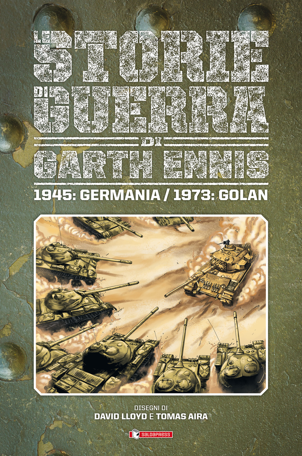 Storie di guerra. Vol. 8: 1945: Germania/1973: Golan