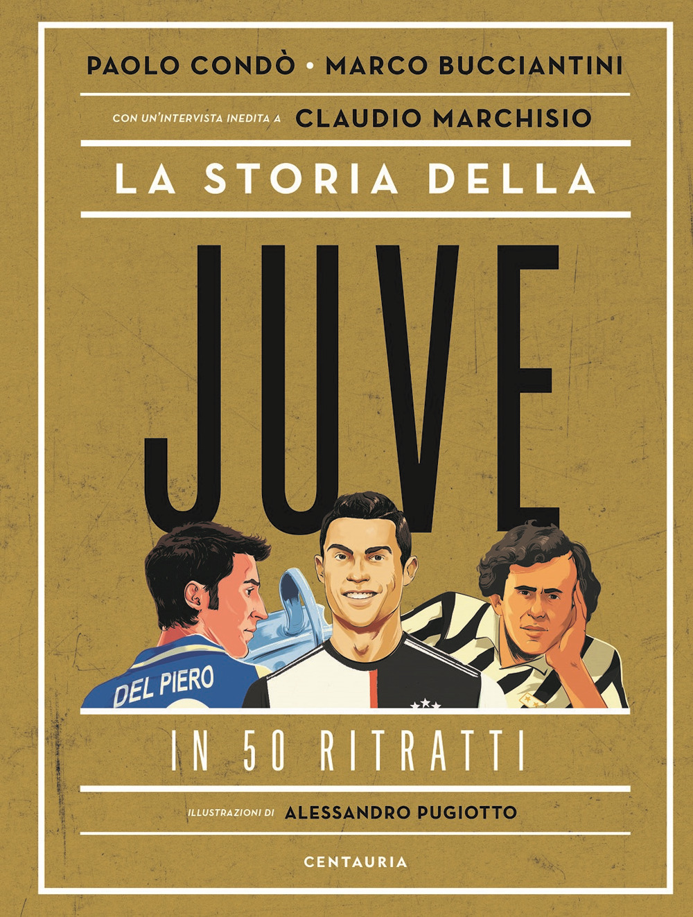 La storia della Juve in 50 ritratti