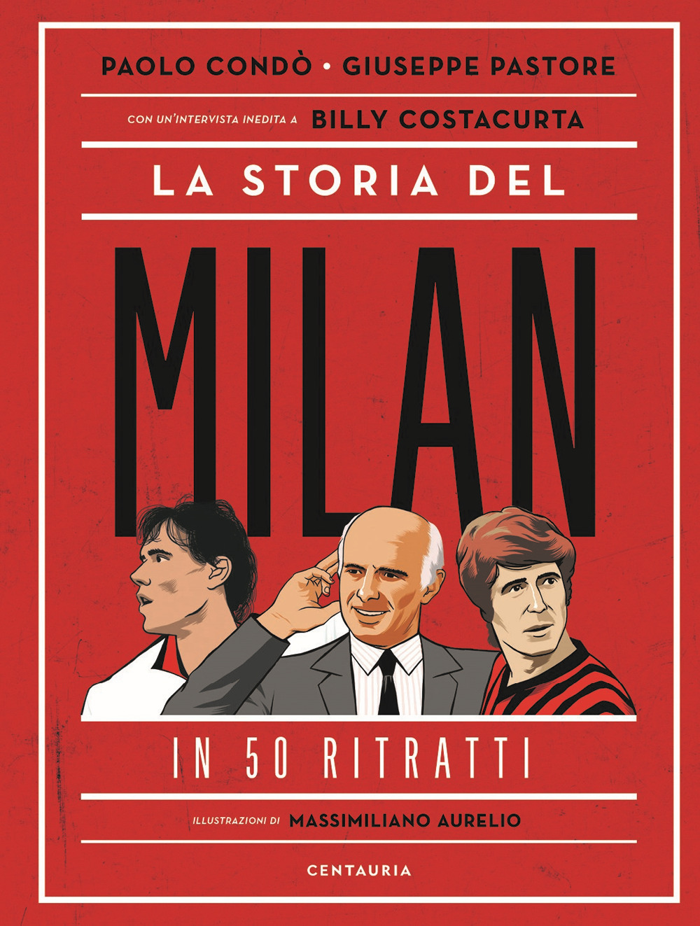 La storia del Milan in 50 ritratti