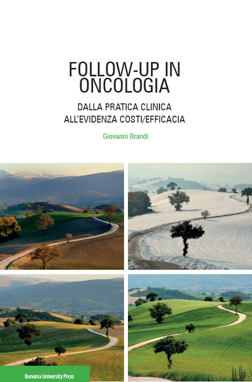 Follow-up in oncologia. Dalla pratica clinica all'evidenza costi/efficacia