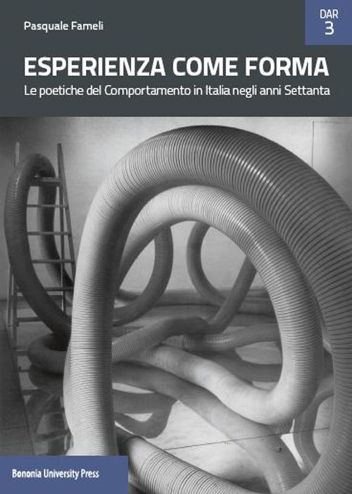 Esperienza come forma. Le poetiche del Comportamento in Italia negli anni Settanta