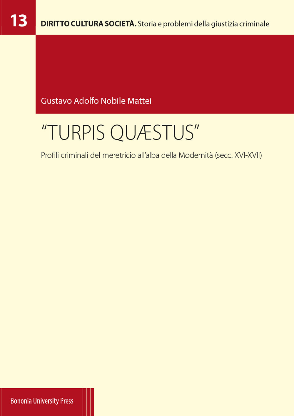 «Turpis quaestus». Profili criminali del meretricio all'alba della modernità (secc. XVI-XVII)