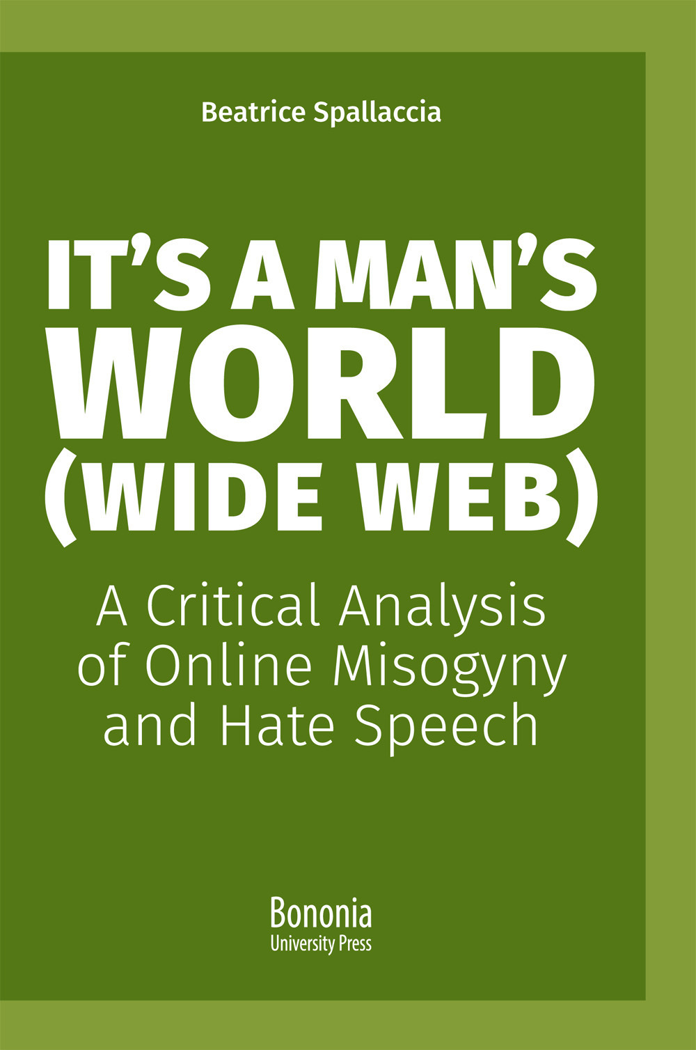 It's a man's world (Wide Web). A critical analysis of online misogyny and hate speech