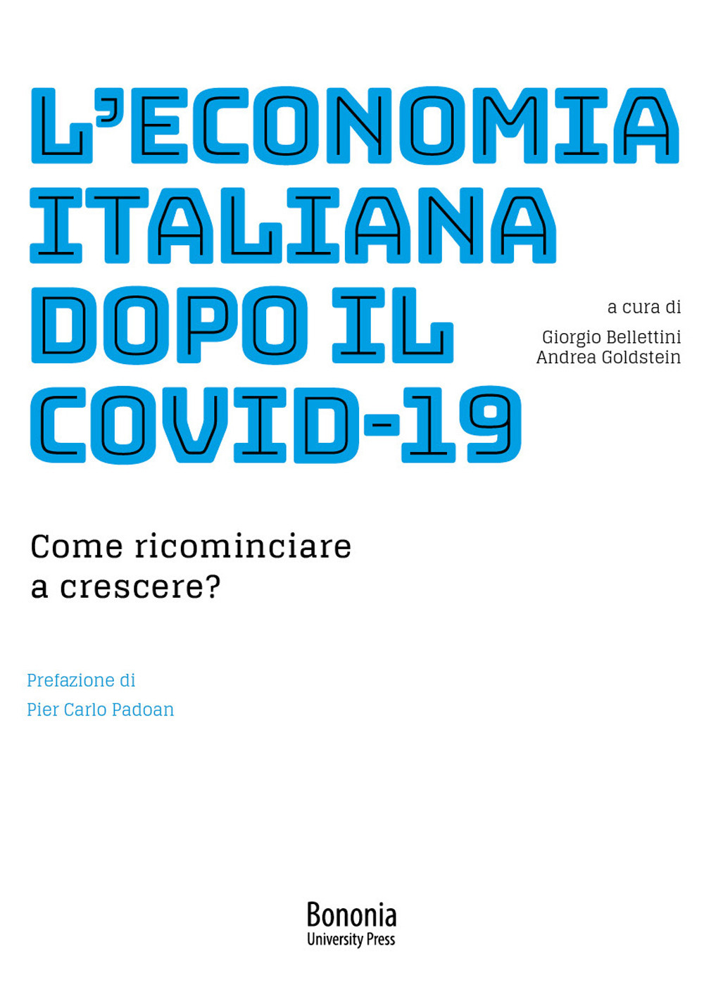 L'economia italiana dopo il Covid-19. Come ricominciare a crescere?