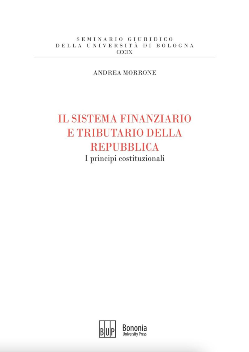 Il sistema finanziario e tributario della Repubblica. I principi costituzionali