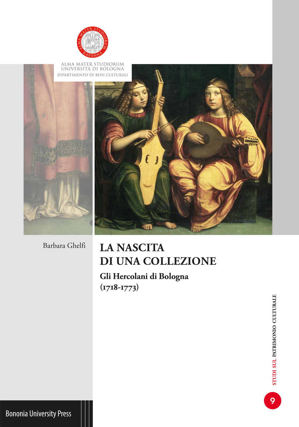La nascita di una collezione. Gli Hercolani a Bologna (1718-1773). Ediz. illustrata