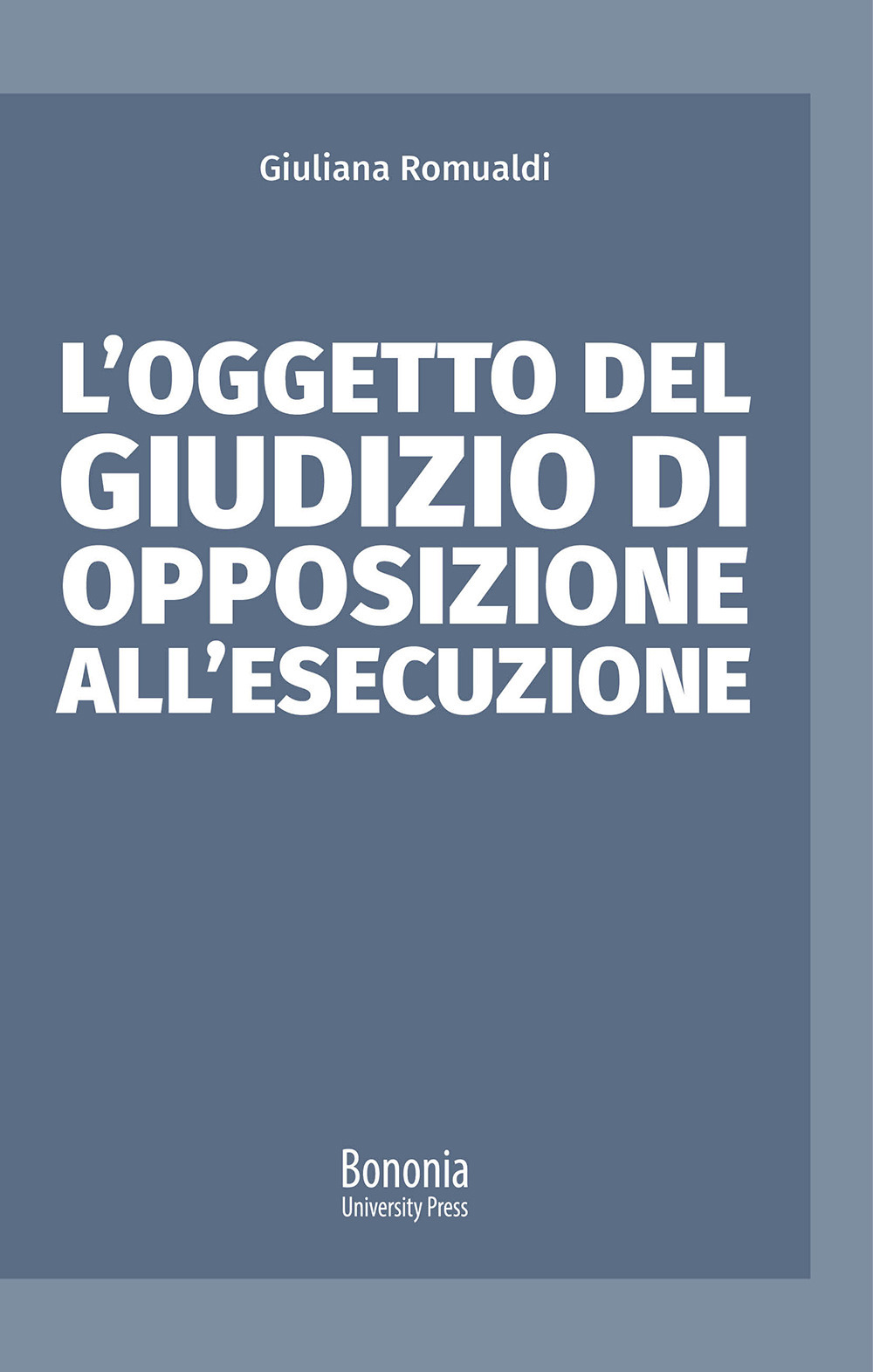 L'oggetto del giudizio di opposizione all'esecuzione