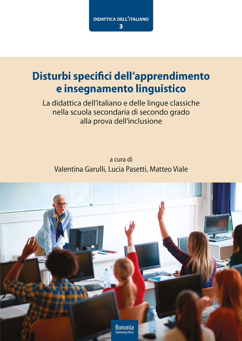 Disturbi specifici dell'apprendimento e insegnamento linguistico. La didattica dell'italiano e delle lingue classiche nella scuola secondaria di secondo grado alla prova dell'inclusione