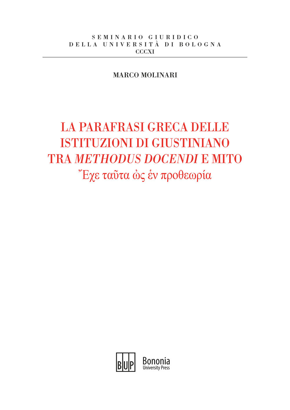 La parafrasi greca delle istituzioni di Giustiniano tra methodus docendi e mito